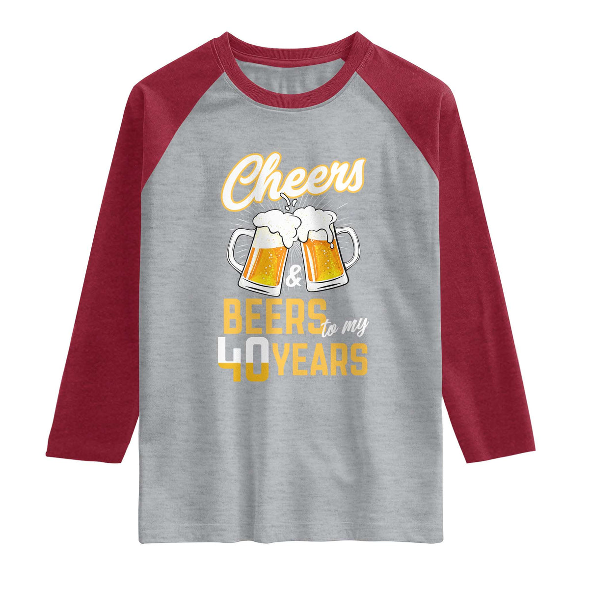 40th Birthday Party Gift Raglan Shirt Cheers Beers To My 40 Years