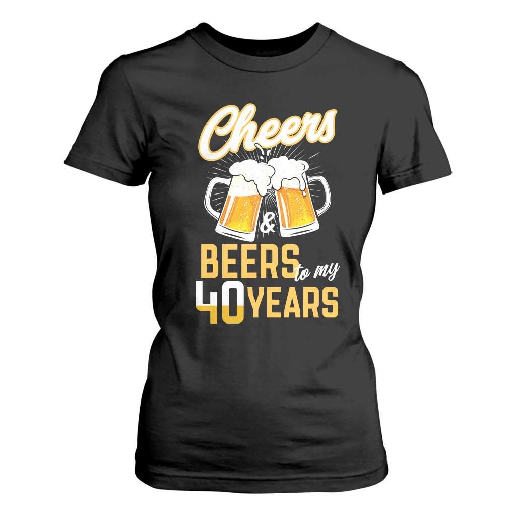 40th Birthday Party Gift T Shirt For Women Cheers Beers To My 40 Years