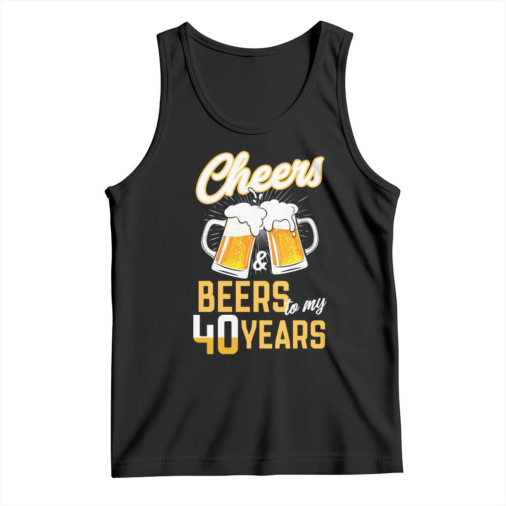 40th Birthday Party Gift Tank Top Cheers Beers To My 40 Years