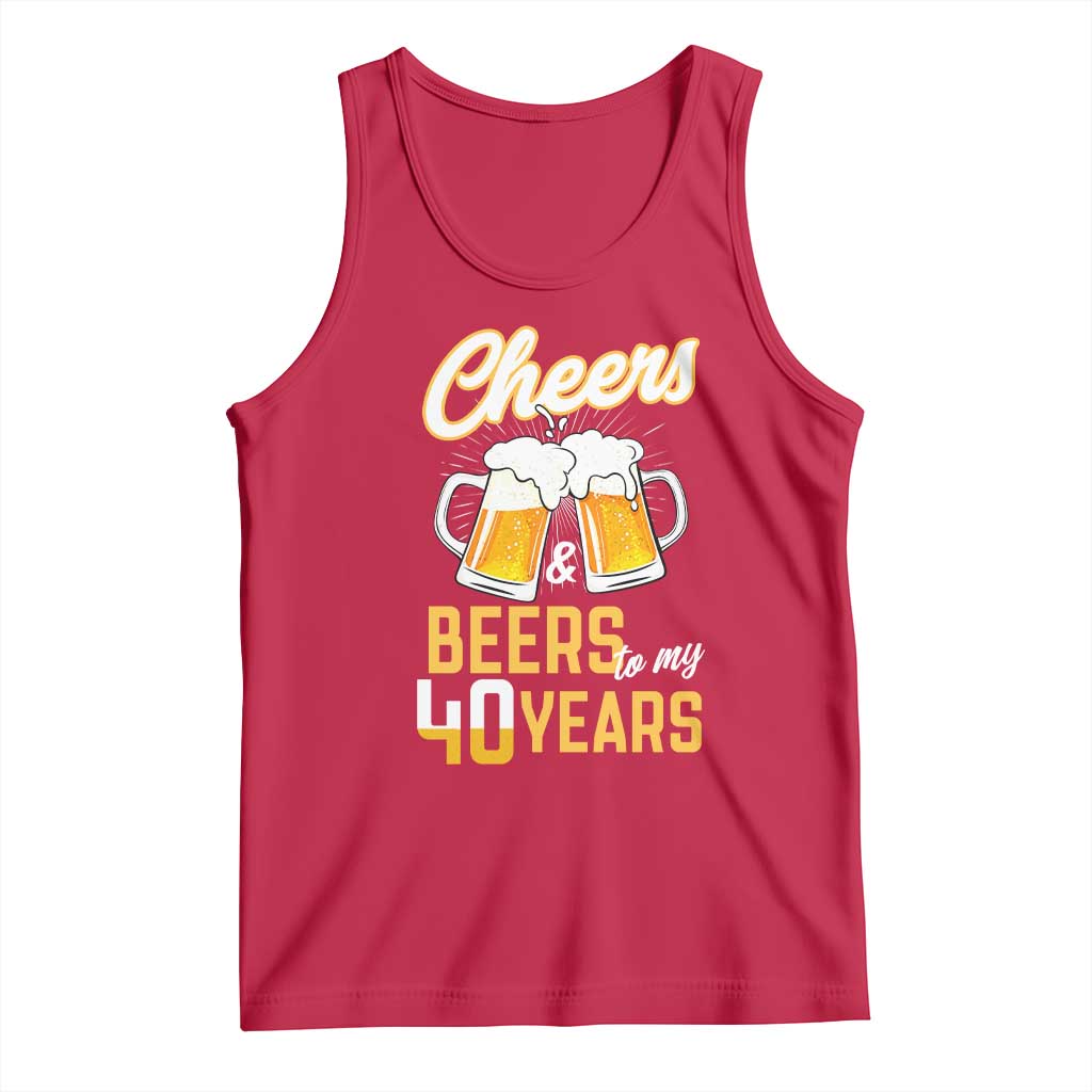 40th Birthday Party Gift Tank Top Cheers Beers To My 40 Years