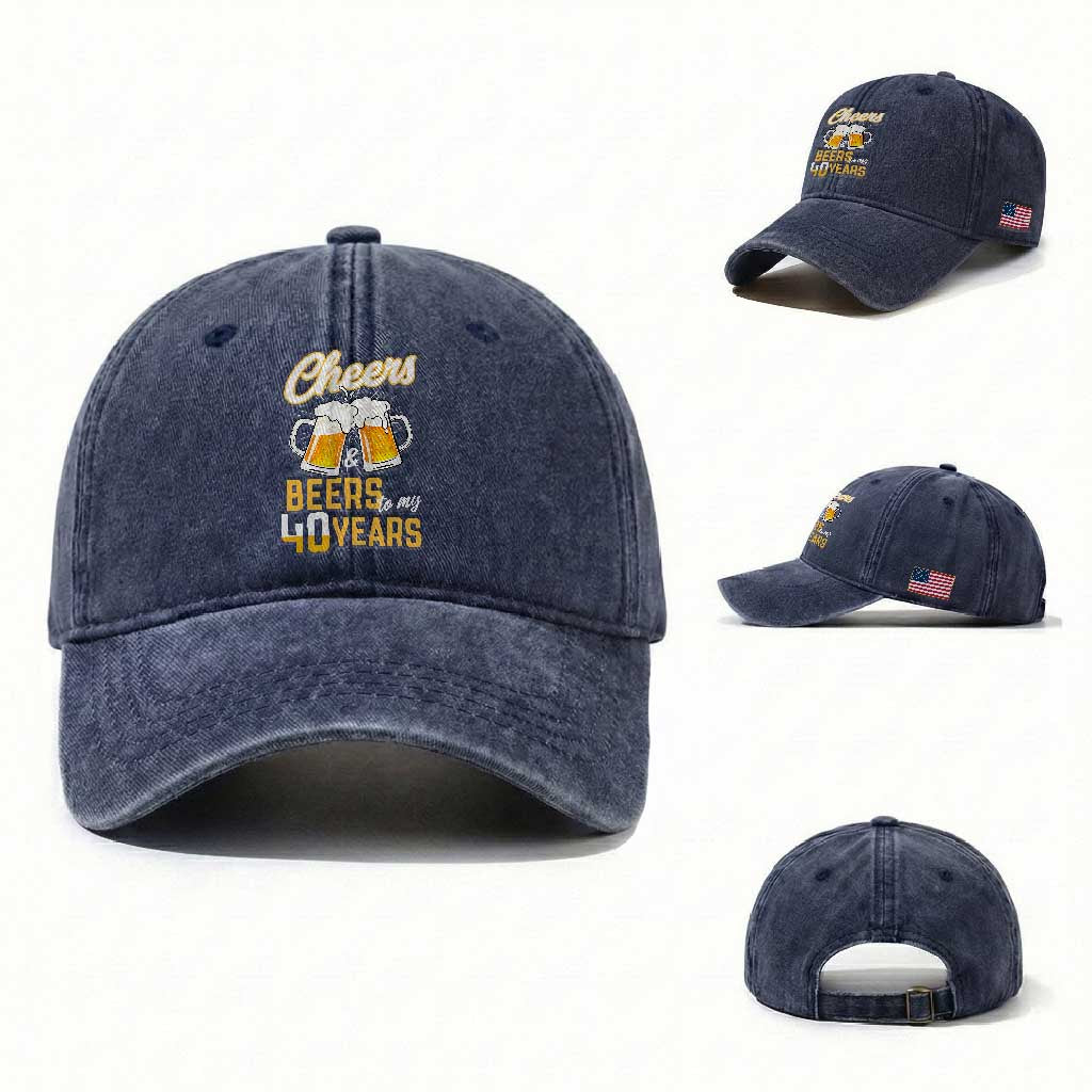 40th Birthday Party Gift Washed Cotton Baseball Cap Cheers Beers To My 40 Years