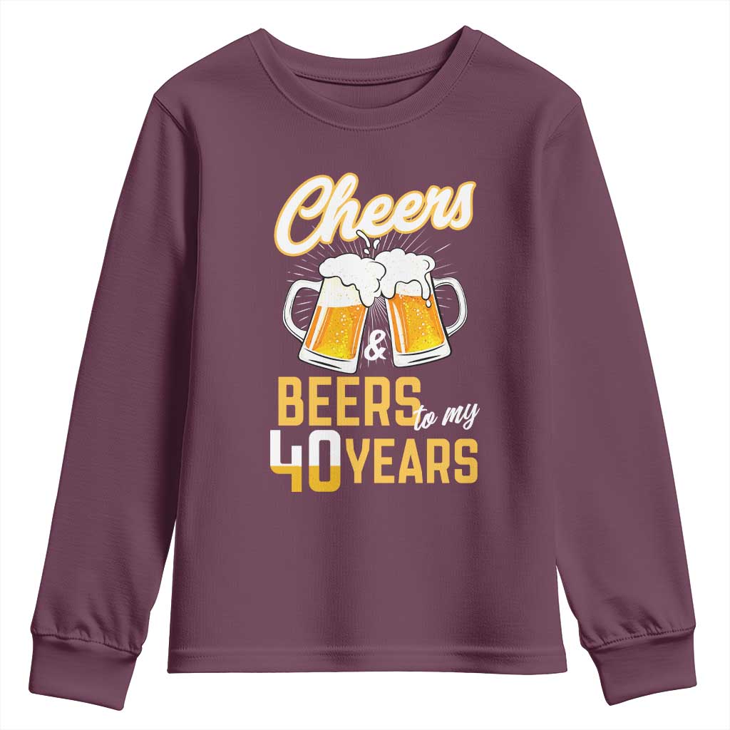 40th Birthday Party Gift Youth Sweatshirt Cheers Beers To My 40 Years