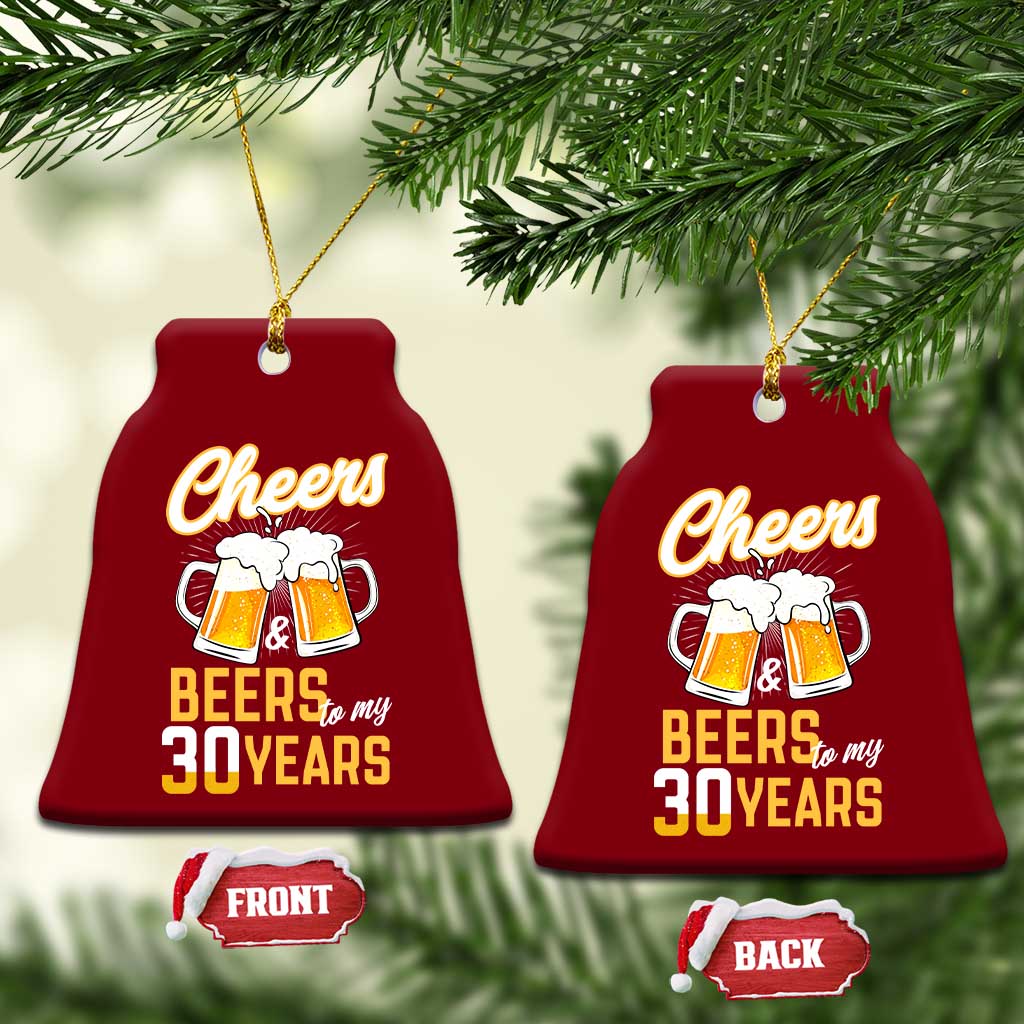 30th Birthday Party Gift Ceramic Ornament Cheers Beers To My 30 Years