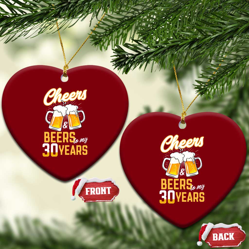 30th Birthday Party Gift Ceramic Ornament Cheers Beers To My 30 Years