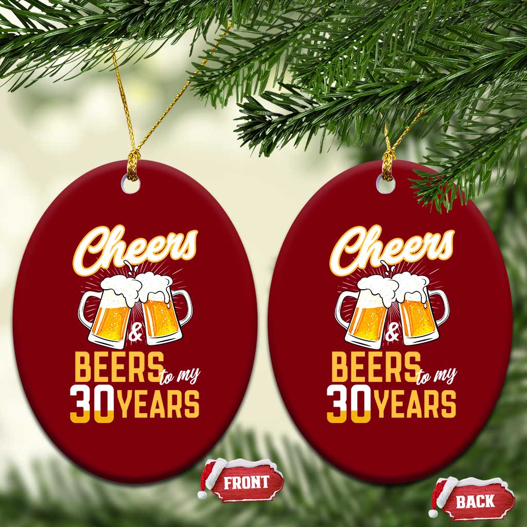 30th Birthday Party Gift Ceramic Ornament Cheers Beers To My 30 Years
