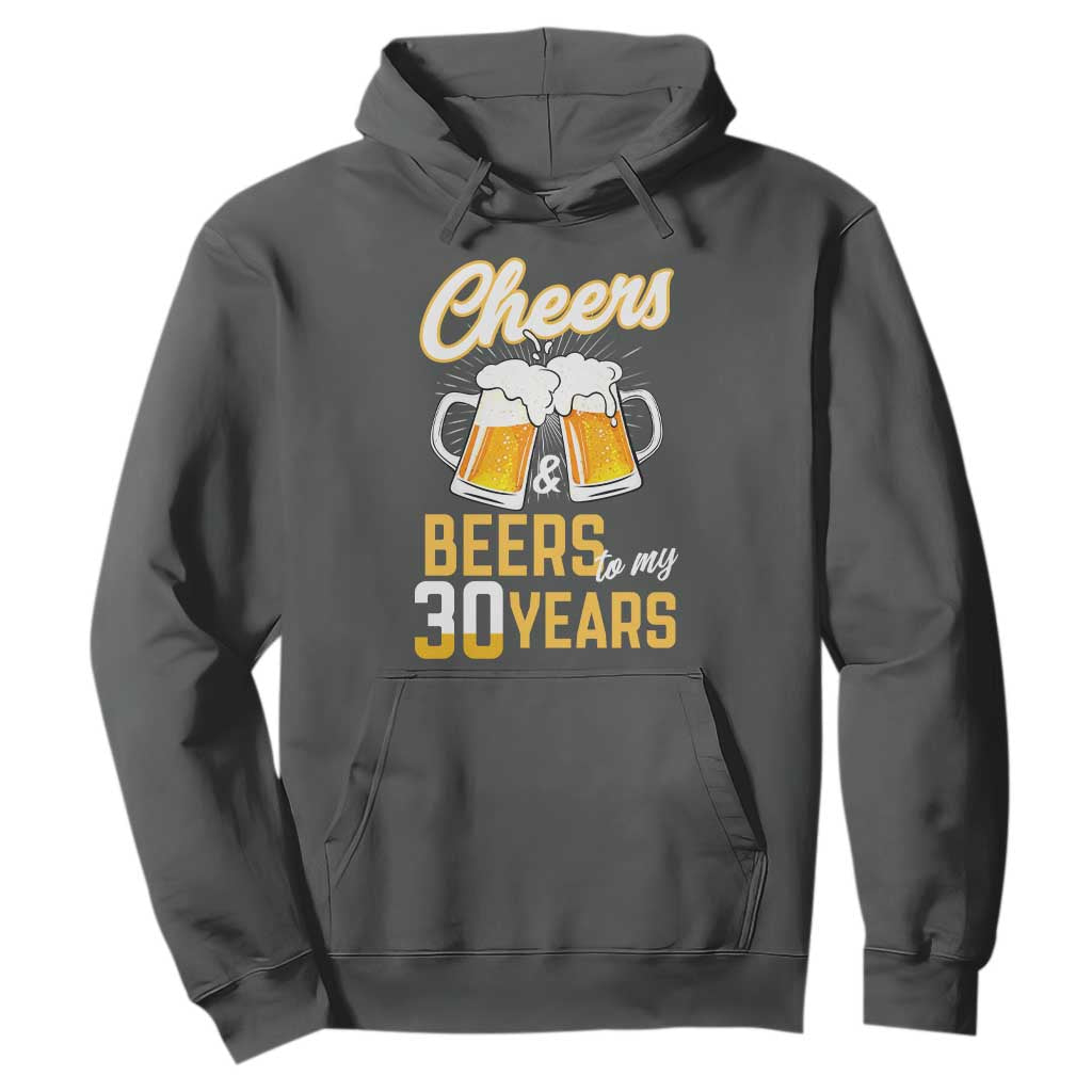 30th Birthday Party Gift Hoodie Cheers Beers To My 30 Years TS12 Dark Heather Print Your Wear