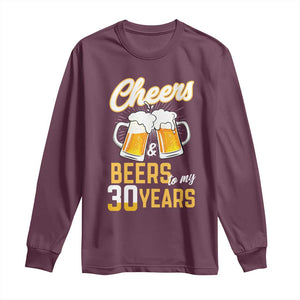 30th Birthday Party Gift Long Sleeve Shirt Cheers Beers To My 30 Years