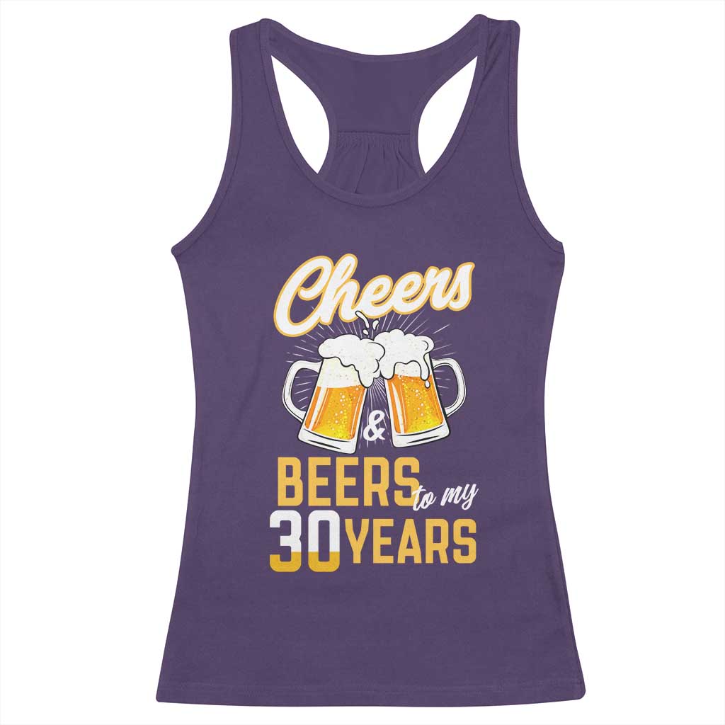 30th Birthday Party Gift Racerback Tank Top Cheers Beers To My 30 Years