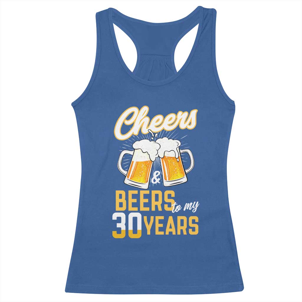 30th Birthday Party Gift Racerback Tank Top Cheers Beers To My 30 Years