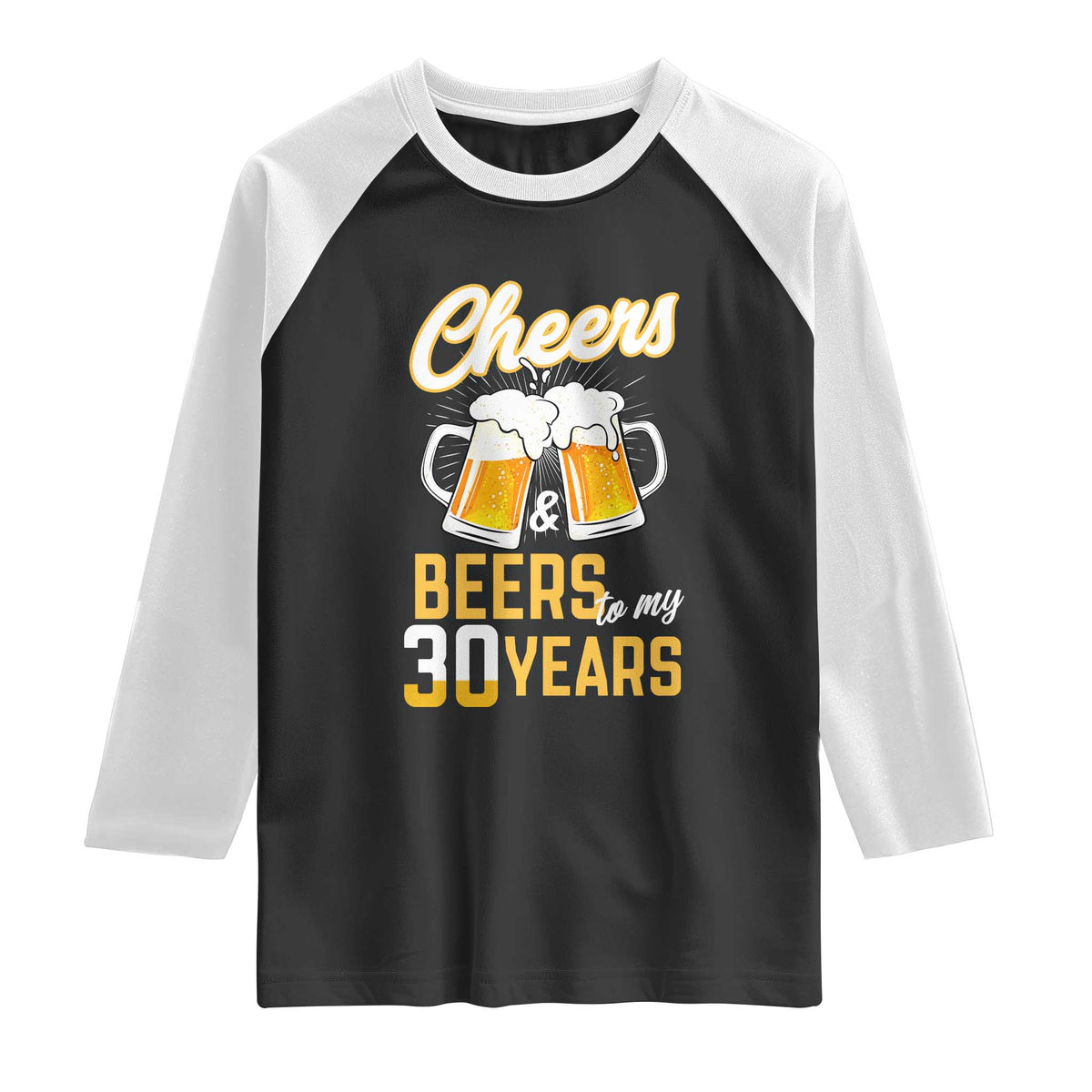 30th Birthday Party Gift Raglan Shirt Cheers Beers To My 30 Years
