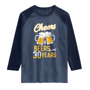 30th Birthday Party Gift Raglan Shirt Cheers Beers To My 30 Years