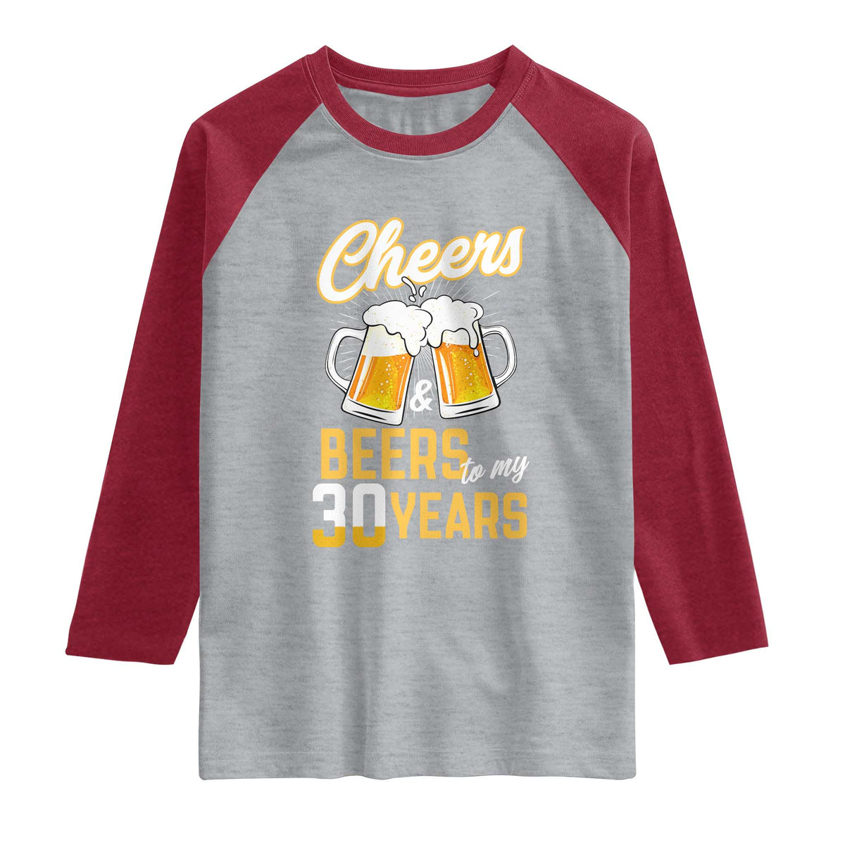 30th Birthday Party Gift Raglan Shirt Cheers Beers To My 30 Years