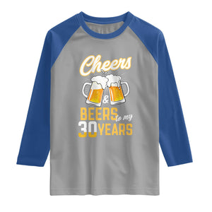 30th Birthday Party Gift Raglan Shirt Cheers Beers To My 30 Years