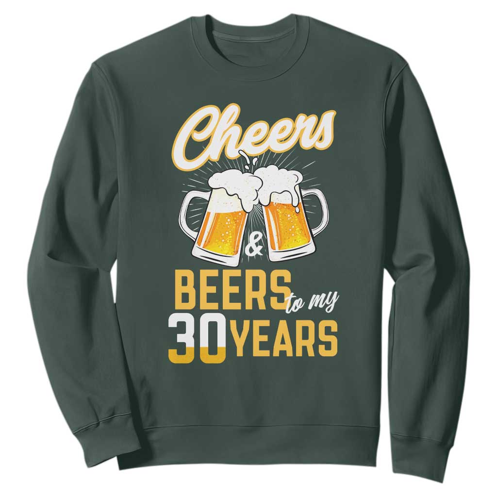 30th Birthday Party Gift Sweatshirt Cheers Beers To My 30 Years