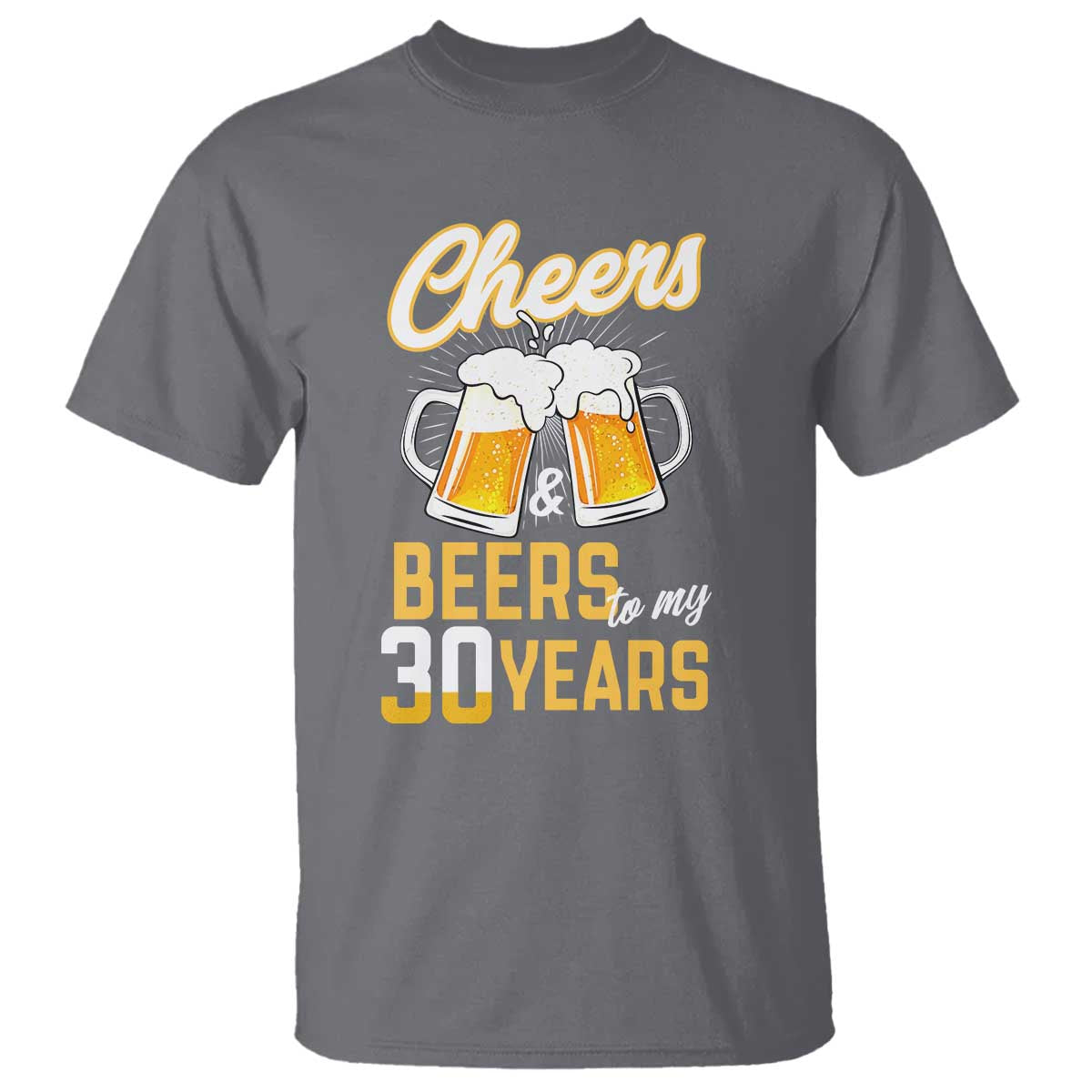 30th Birthday Party Gift T Shirt Cheers Beers To My 30 Years TS12 Charcoal Print Your Wear