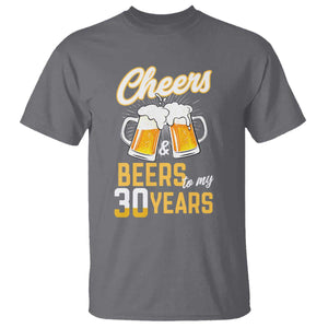 30th Birthday Party Gift T Shirt Cheers Beers To My 30 Years TS12 Charcoal Print Your Wear