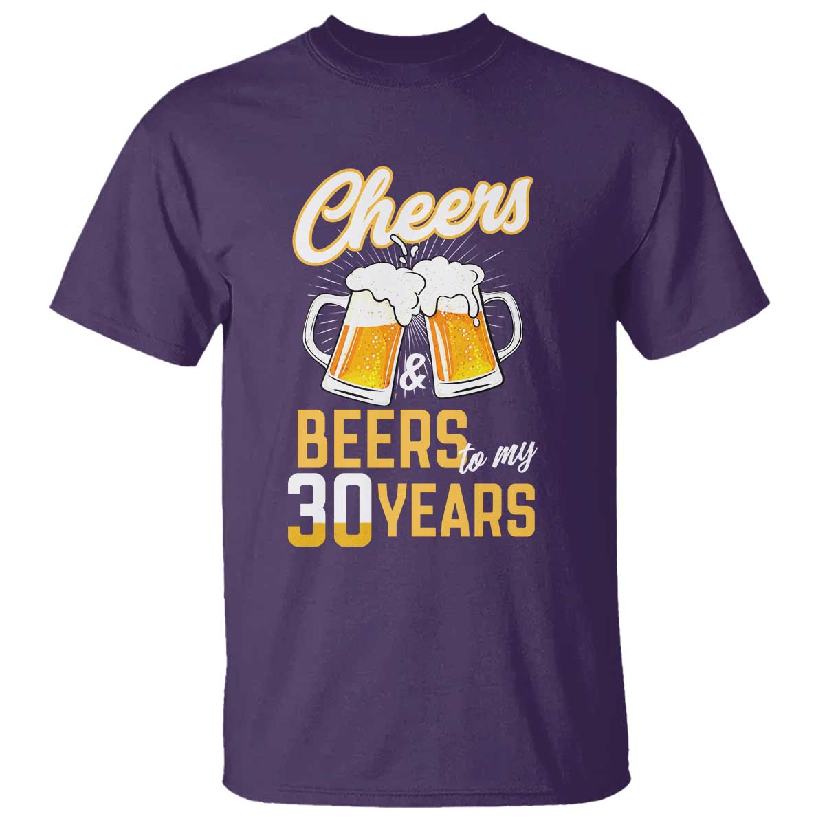 30th Birthday Party Gift T Shirt Cheers Beers To My 30 Years TS12 Purple Print Your Wear