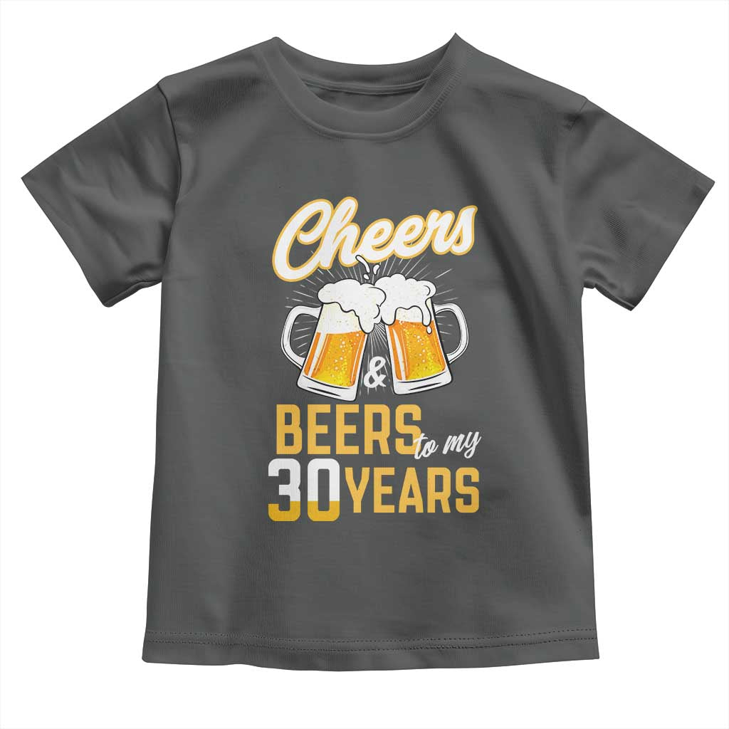 30th Birthday Party Gift Toddler T Shirt Cheers Beers To My 30 Years
