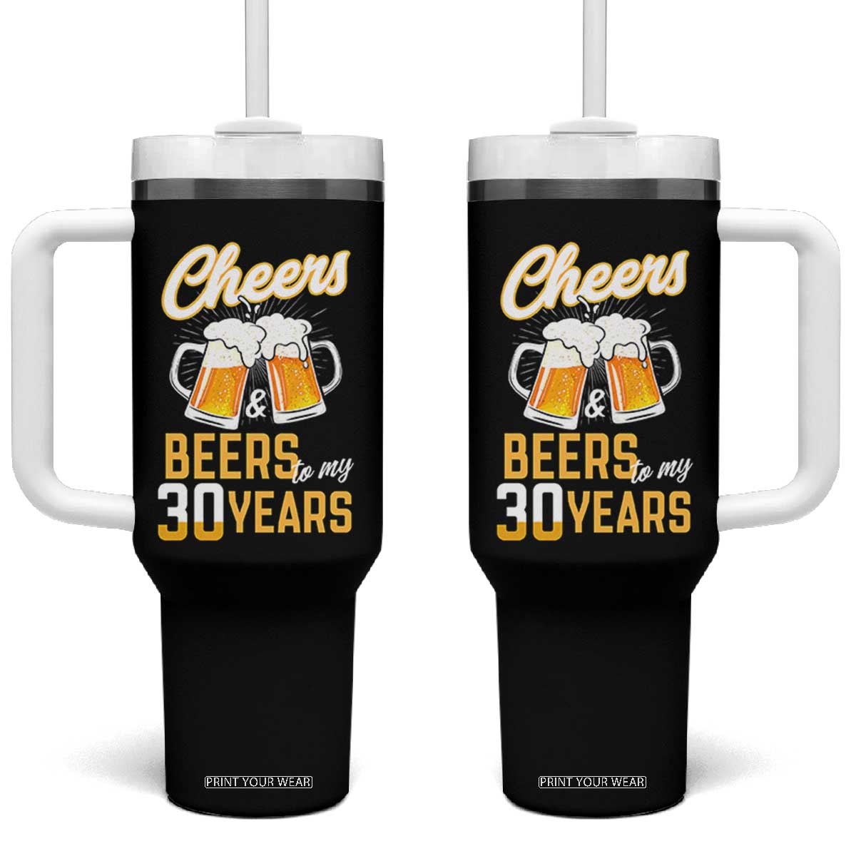 30th Birthday Party Gift Tumbler With Handle Cheers Beers To My 30 Years TS12 One Size: 40 oz Black Print Your Wear
