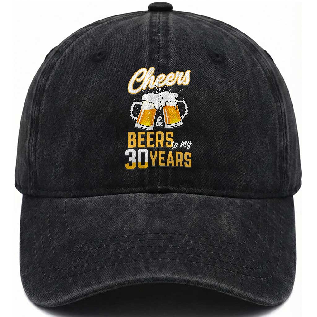 30th Birthday Party Gift Washed Cotton Baseball Cap Cheers Beers To My 30 Years