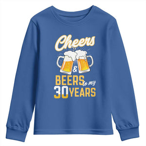30th Birthday Party Gift Youth Sweatshirt Cheers Beers To My 30 Years TS12 Royal Blue Print Your Wear