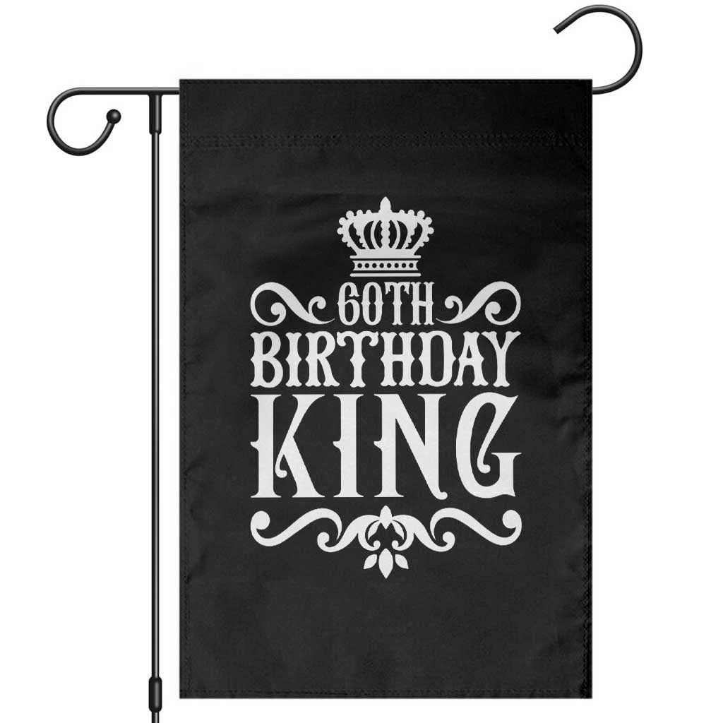 60th Birthday King Royal Crown Graphic For Men Garden Flag TS12 Black Print Your Wear