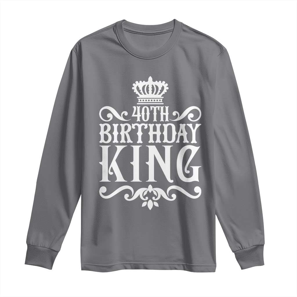 40th Birthday King Royal Crown Graphic For Men Long Sleeve Shirt TS12 Charcoal Print Your Wear