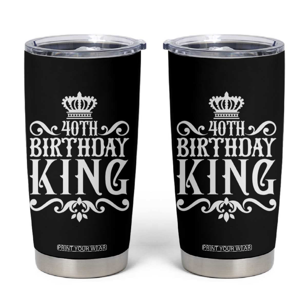 40th Birthday King Royal Crown Graphic For Men Tumbler Cup TS12 Black Print Your Wear