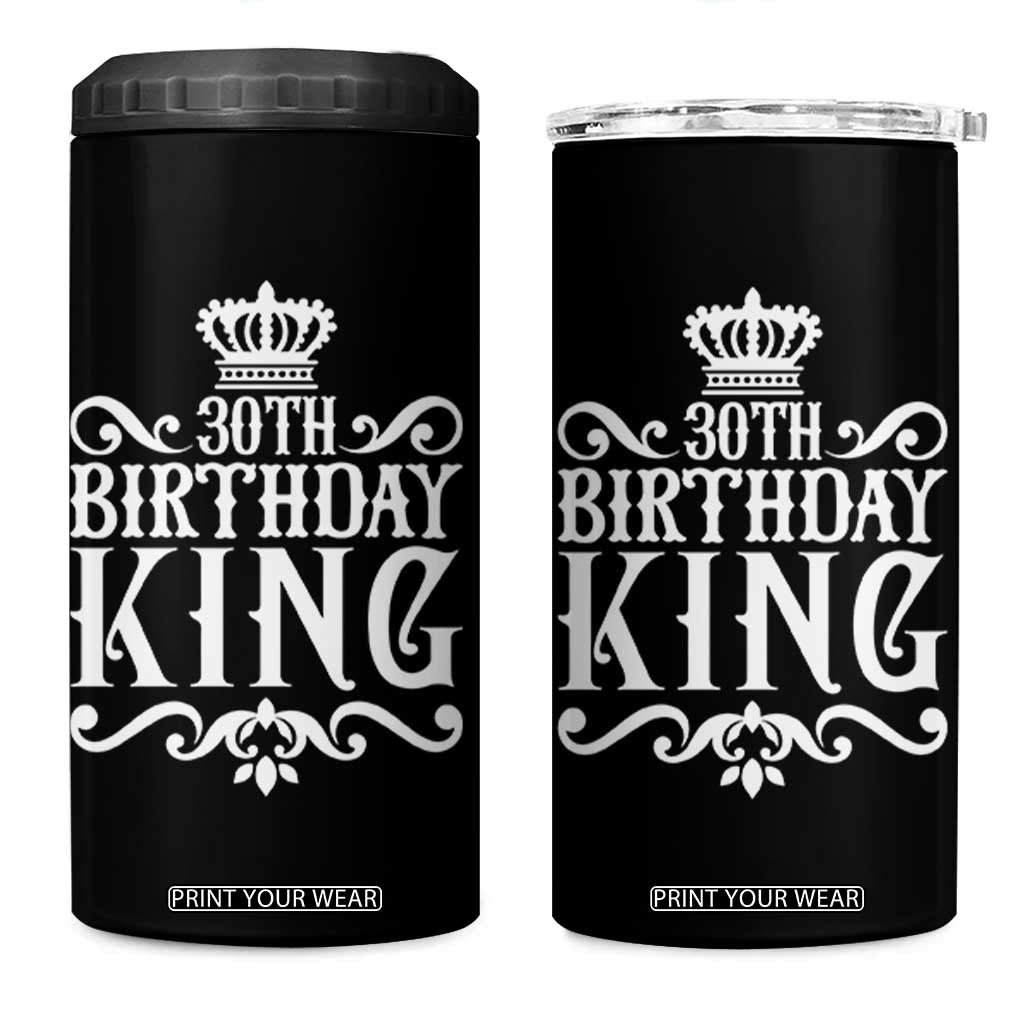 30th Birthday King 4 in 1 Can Cooler Tumbler Royal Crown Graphic For Men TS12 One Size: 16 oz Black Print Your Wear