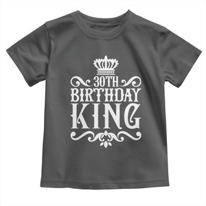 30th Birthday King Toddler T Shirt Royal Crown Graphic For Men TS12 Dark Heather Print Your Wear