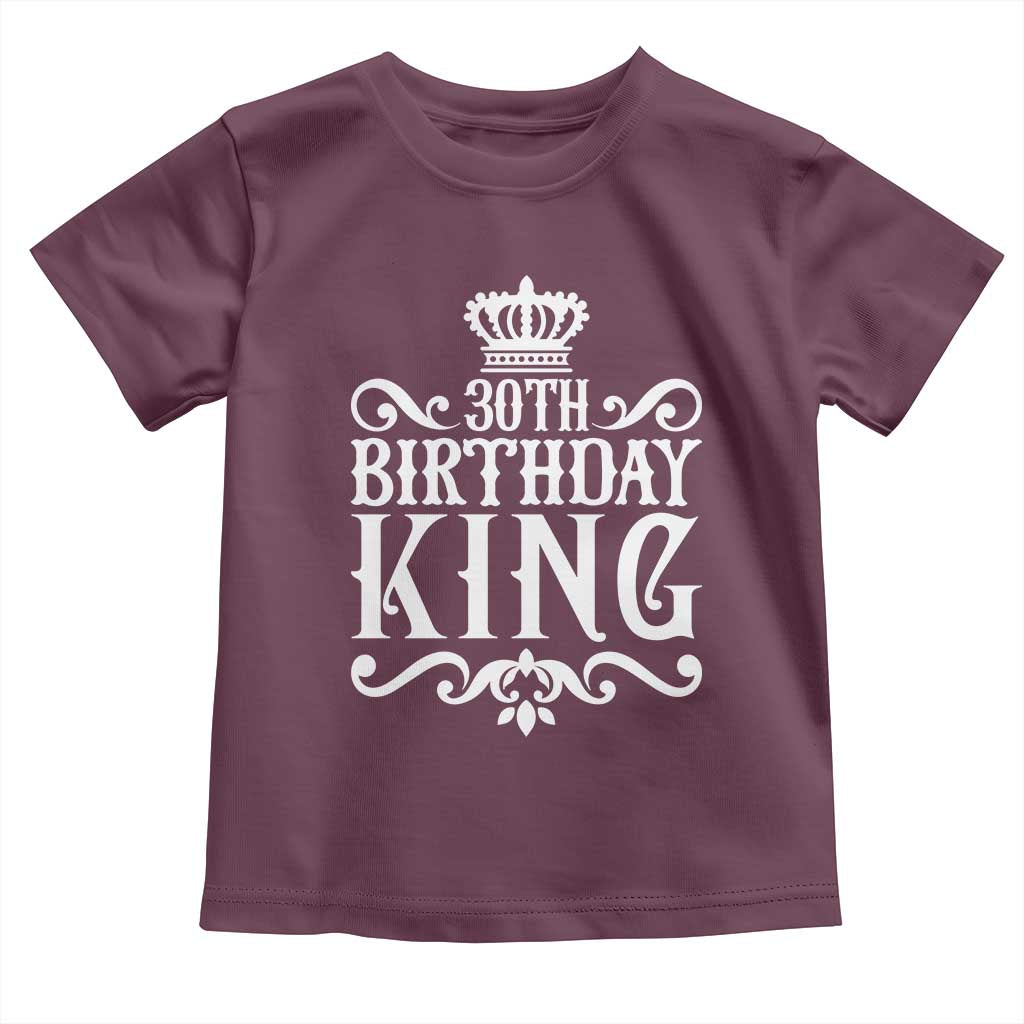 30th Birthday King Toddler T Shirt Royal Crown Graphic For Men TS12 Maroon Print Your Wear