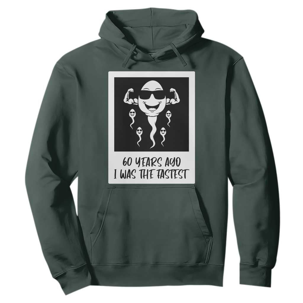 60 Years Ago I Was The Fastest Hoodie Funny 60th Birthday Celebration TS12 Dark Forest Green Print Your Wear