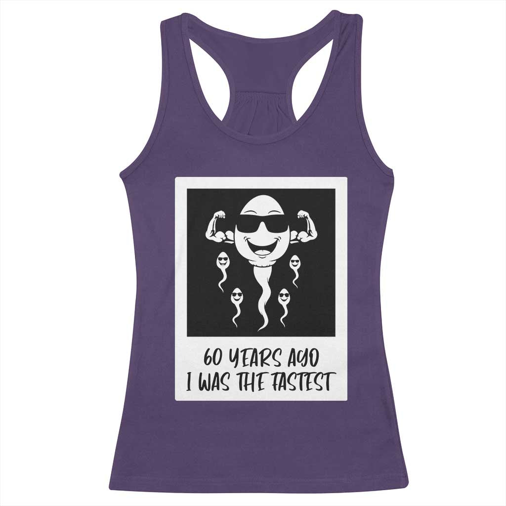 60 Years Ago I Was The Fastest Racerback Tank Top Funny 60th Birthday Celebration TS12 Purple Print Your Wear