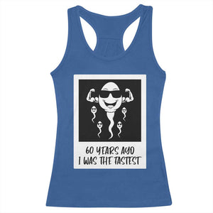 60 Years Ago I Was The Fastest Racerback Tank Top Funny 60th Birthday Celebration TS12 Royal Blue Print Your Wear