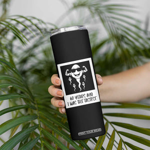 60 Years Ago I Was The Fastest Skinny Tumbler Funny 60th Birthday Celebration TS12 Print Your Wear