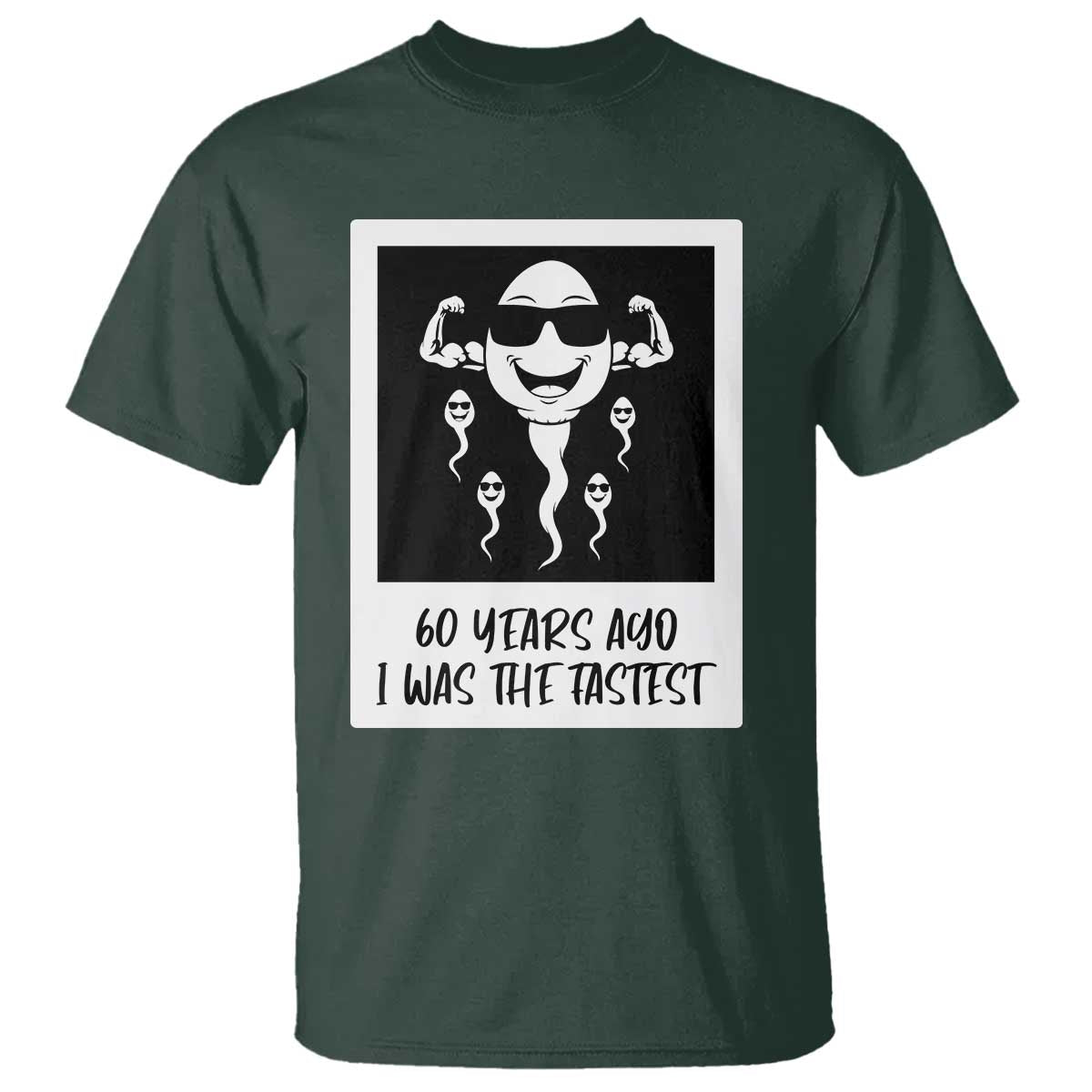 60 Years Ago I Was The Fastest T Shirt Funny 60th Birthday Celebration TS12 Dark Forest Green Print Your Wear