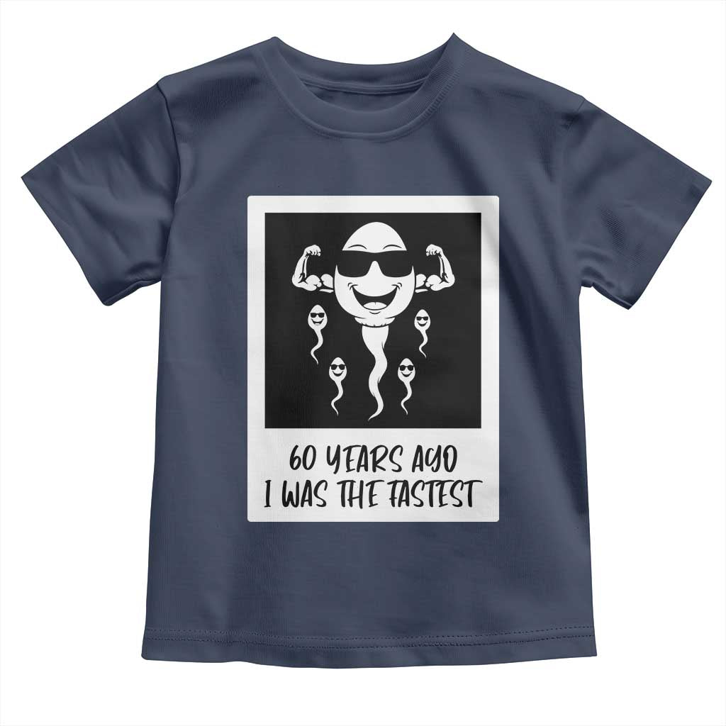 60 Years Ago I Was The Fastest Toddler T Shirt Funny 60th Birthday Celebration TS12 Navy Print Your Wear