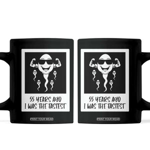 55 Years Ago I Was The Fastest Coffee Mug Funny 55th Birthday Milestone Graphic TS12 Black Print Your Wear