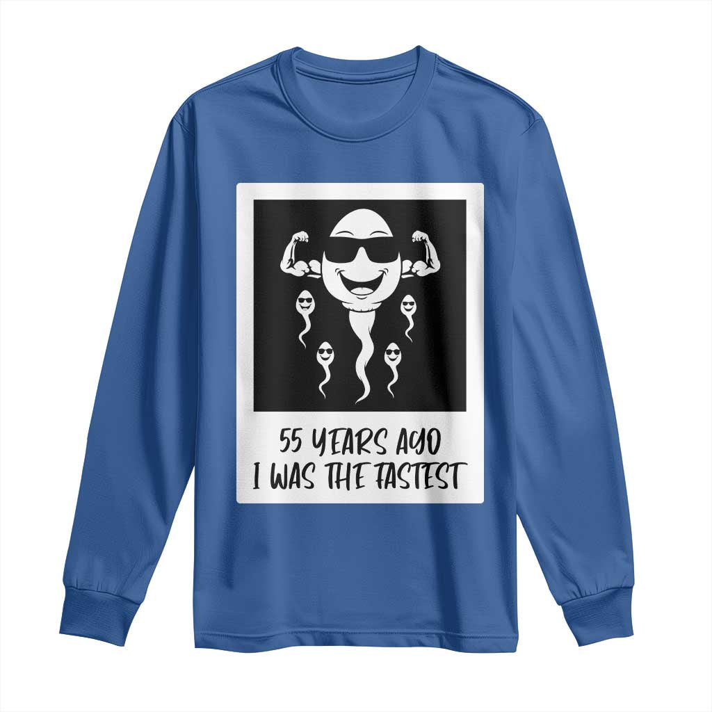 55 Years Ago I Was The Fastest Long Sleeve Shirt Funny 55th Birthday Milestone Graphic