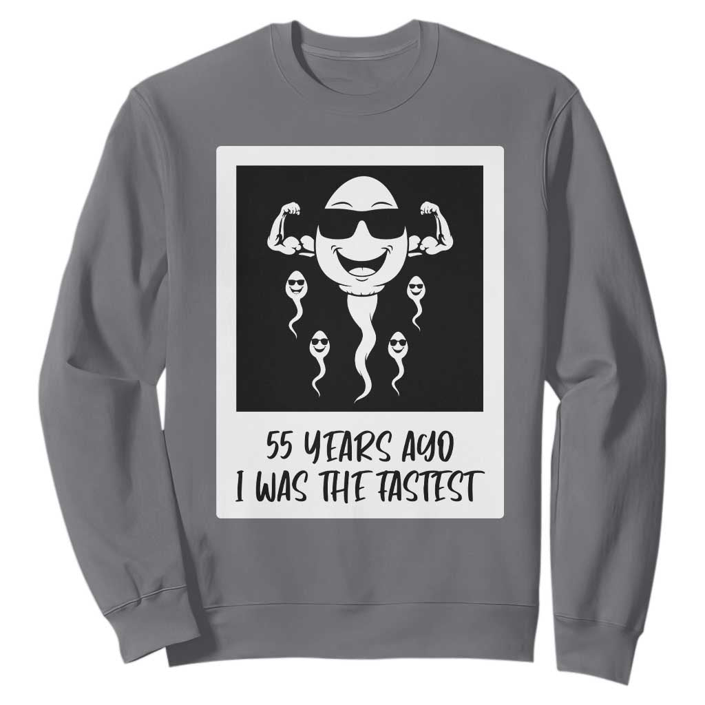 55 Years Ago I Was The Fastest Sweatshirt Funny 55th Birthday Milestone Graphic TS12 Charcoal Print Your Wear