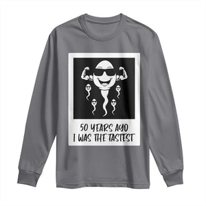 50 Years Ago I Was The Fastest Long Sleeve Shirt Funny 50th Birthday Gift TS12 Charcoal Print Your Wear