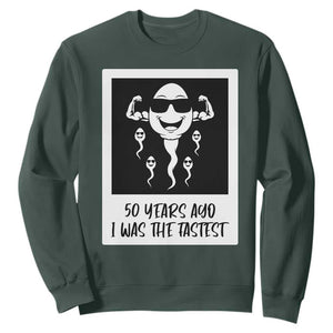 50 Years Ago I Was The Fastest Sweatshirt Funny 50th Birthday Gift