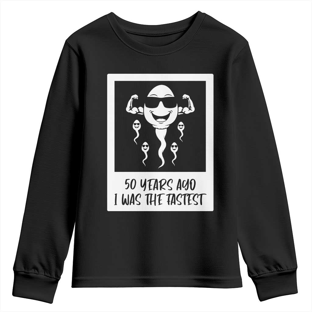 50 Years Ago I Was The Fastest Youth Sweatshirt Funny 50th Birthday Gift TS12 Black Print Your Wear