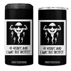45 Years Ago I Was The Fastest 4 in 1 Can Cooler Tumbler Funny 45th Birthday Gift TS12 One Size: 16 oz Black Print Your Wear