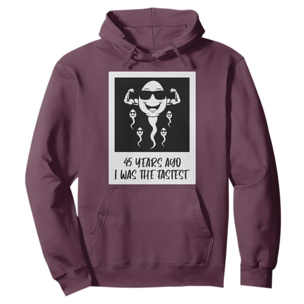 45 Years Ago I Was The Fastest Hoodie Funny 45th Birthday Gift