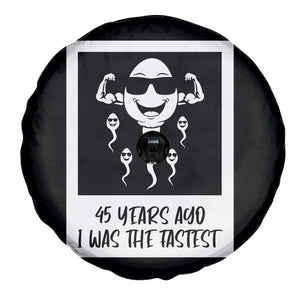 45 Years Ago I Was The Fastest Spare Tire Cover Funny 45th Birthday Gift TS12 Print Your Wear
