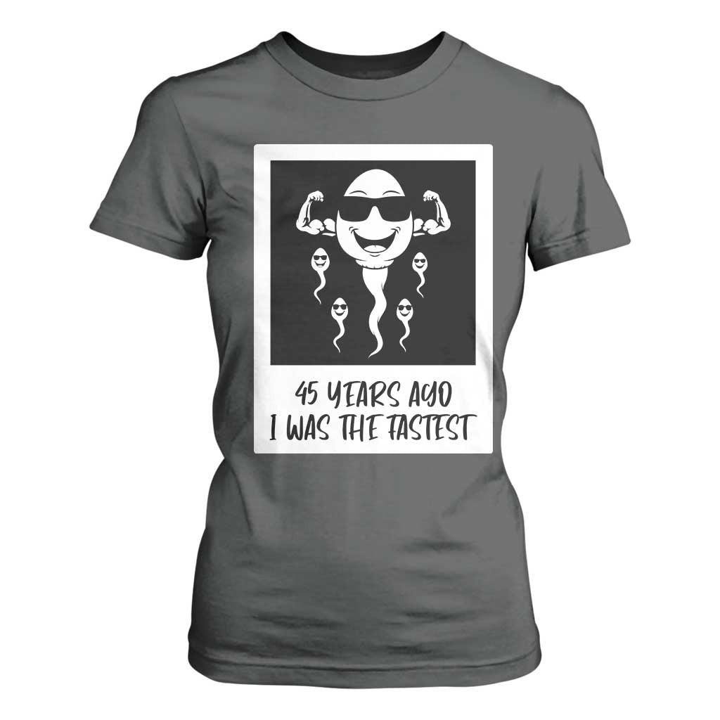 45 Years Ago I Was The Fastest T Shirt For Women Funny 45th Birthday Gift TS12 Dark Heather Print Your Wear