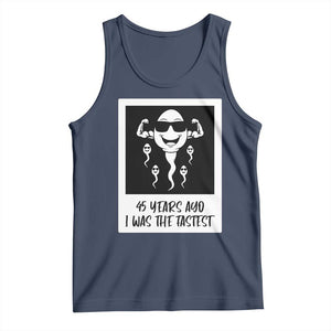 45 Years Ago I Was The Fastest Tank Top Funny 45th Birthday Gift TS12 Navy Print Your Wear