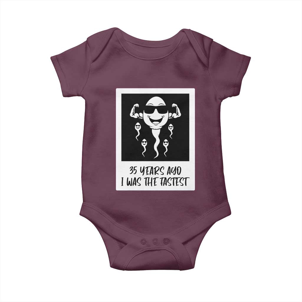 35 Years Ago I Was The Fastest Baby Onesie Hilarious 35th Birthday Party Graphic TS12 Maroon Print Your Wear