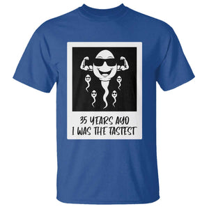 35 Years Ago I Was The Fastest T Shirt Hilarious 35th Birthday Party Graphic TS12 Royal Blue Print Your Wear